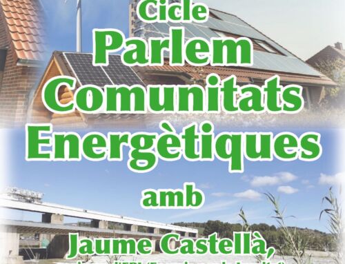 Cicle “Parlem d’energies renovables”, xerrada sobre “Comunitats Energètiques” amb Jaume Castellà, enginyer d’EPI (Energia per la Igualtat) i Carlos Lamote de l’Ateneu Cooperatiu de les Terres de l’Ebre